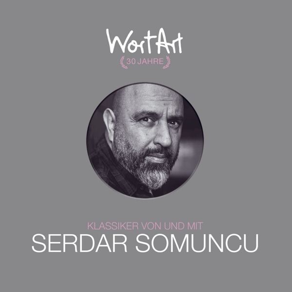 30 Jahre WortArt ? Klassiker von und mit Serdar So