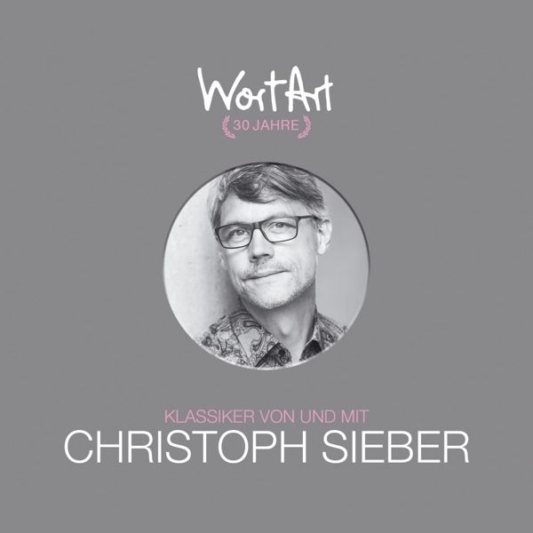 30 Jahre WortArt - Klassiker von und mit Christoph